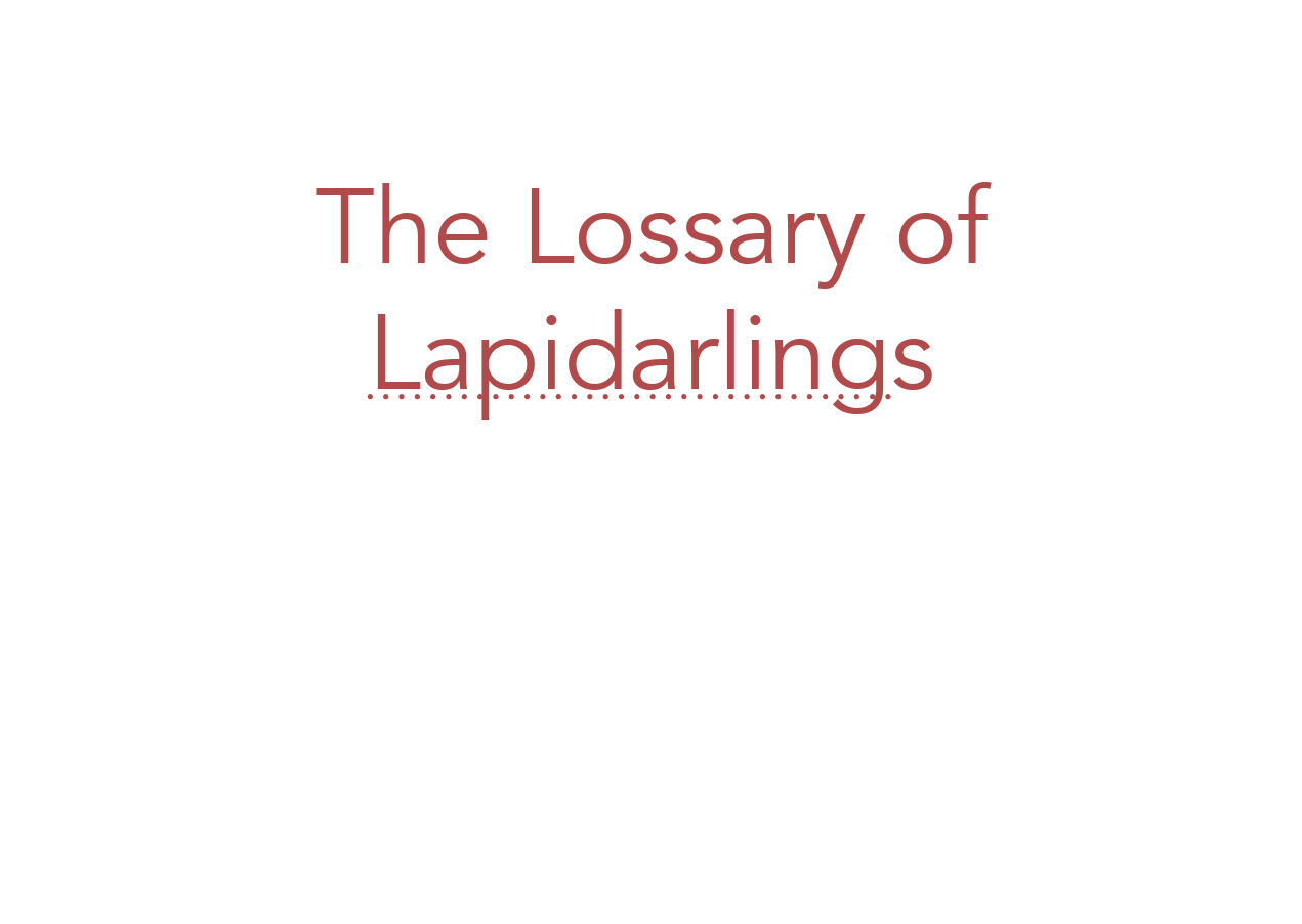 The-Lossary-Of-Lapidarlings